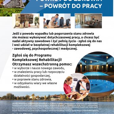 Plakat projektu pn. „Wypracowanie i pilotażowe wdrożenie modelu kompleksowej rehabilitacji umożliwiającej podjęcie lub powrót do pracy”